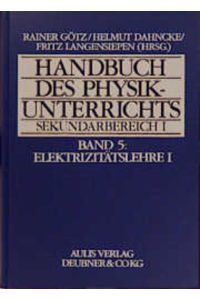 Handbuch des Physikunterrichts. Sekundarstufe I / Band 5: Elektrizitätslehre I  - Handbuch des Physikunterrichts Sekundarbereich I