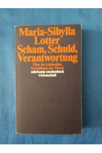 Scham, Schuld, Verantwortung : über die kulturellen Grundlagen der Moral.   - Suhrkamp-Taschenbuch Wissenschaft ; 2016.