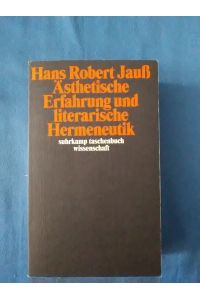 Ästhetische Erfahrung und literarische Hermeneutik.   - Hans Robert Jauss / Suhrkamp-Taschenbuch Wissenschaft ; 955.