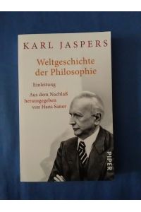 Weltgeschichte der Philosophie : Einleitung.   - Aus dem Nachlaß hrsg. von Hans Saner / Piper ; 30343