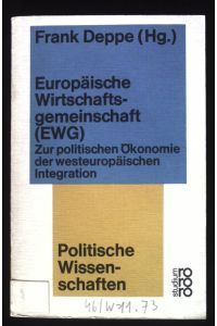 Europäische Wirtschaftsgemeinschaft : (EWG); zur polit. Ökonomie d. westeurop. Integration.   - rororo-studium ; 73 : Polit. Wiss.
