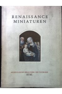Renaissance Miniaturen. Katalog der Ausstellung mi 2 farbigen und 31 schwarzen Reproduktionen.   - Fünfhundertjahrfeier der Gründung der Vatikanischen Bibliothek