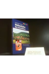 Hohenlohe - der Reiseführer : mit vielen Insidertipps.