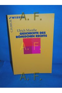 Geschichte des römischen Rechts.   - Beck'sche Reihe , 2132 : C. H. Beck Wissen