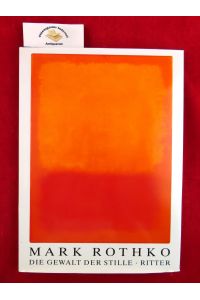 Mark Rothko, Die Gewalt der Stille : Arbeiten auf Papier.   - Einführung von Dore Ashton. Übersetzung aus dem Amerikanischen von Walter Laber.