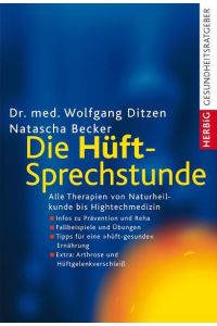 Die Hüft-Sprechstunde: Alle Therapien von Naturheildunde - Hightechmedizin  - Alle Therapien von Naturheildunde - Hightechmedizin