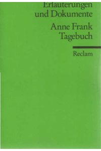 Anne Frank, Tagebuch.   - von Marion Siems / Reclams Universal-Bibliothek ; Nr. 16039 : Erläuterungen und Dokumente