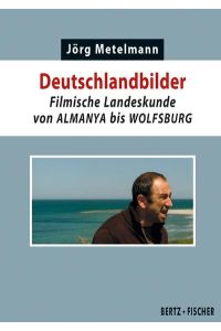Deutschlandbilder: Filmische Landeskunde von ALMANYA bis WOLFSBURG (Kultur & Kritik)