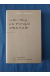 Die Gottesfrage in der Philosophie Immanuel Kants.   - hrsg. von Norbert Fischer und Maximilian Forschner / Forschungen zur europäischen Geistesgeschichte ; Bd. 10