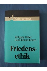 Friedensethik.   - Wolfgang Huber ; Hans-Richard Reuter.
