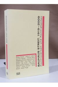 Bauhaus Streit, 1919 - 2009. Kontroversen und Kontrahenten.