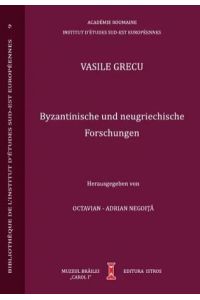 Byzantinische und neugriechische Forschungen  - Herausgegeben von Octavian-Adrian Negoita