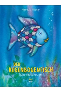 Der Regenbogenfisch. Das Riesenbuch. 35, 5 x 1, 5 x 46, 2 cm.   - Alter: ab 5 Jahren.