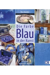 Die Farbe Blau in der Kunst: Bedeutung - Inspiration - Malerei  - Bedeutung - Inspiration - Malerei