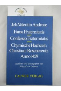 Fama fraternitatis; Confessio fraternitatis; Chymische Hochzeit: Christiani Rosenkreutz. Anno 1459 (1616).   - Eingeleitet und herausgegeben von Richard van Dülmen.
