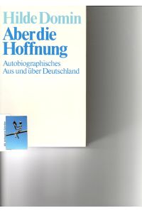 Aber die Hoffnung. Autobiographisches Aus und über Deutschland. [signiert, signed].