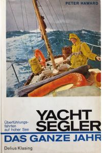 Yachtsegler das ganze Jahr. Überführungsfahrten auf hoher See.   - Obertragen von Ludwig Dinklage.