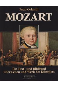 Mozart: Ein Text- und Bildband über Leben und Werk des Künstlers.   - Text: Gino Pugnetti.