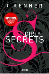 Dirty Secrets.   - Roman. Band 1. Aus dem Amerikanischen von Janine Malz.