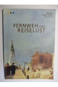 FERNWEH UND REISELUST - Gemälde und Arbeiten auf Papier aus dem Bestand des Museums Georg Schäfer *.