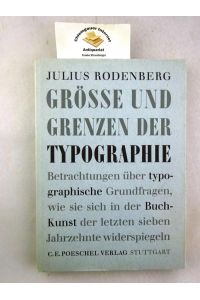 Grösse und Grenzen der Typographie : Betrachtungen über typographische Grundfragen, wie sie sich in der Buchkunst der letzten 70 Jahre widerspiegeln.
