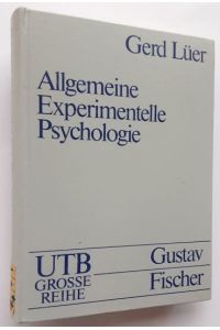 Allgemeine Experimentelle Psychologie. - Eine Einführung in die methodischen Grundlagen mit praktischen Übungen für das Experimentelle Praktikum.