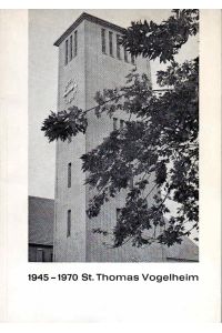 1945 - 1970 St. Thomas Vogelheim : Festschrift zum 25jährigen Jubiläum
