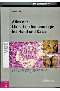 Atlas der klinischen Immunologie bei Hund und Katze: Deutsche Übersetzung von Dr. med. vet. Clemens Schickling