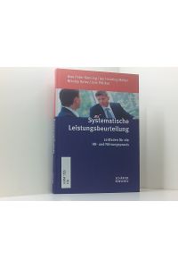 Systematische Leistungsbeurteilung: Leitfaden für die HR- und Führungspraxis  - Leitfaden für die HR- und Führungspraxis