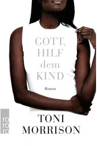 Gott, hilf dem Kind: Roman  - Toni Morrison