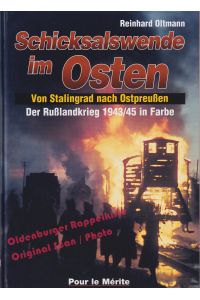 Schicksalswende im Osten: Von Stalingrad nach Ostpreußen = Der Rußlandkrieg 1943/45 in Farbe Bd. 3 - Oltmann, Reinhard