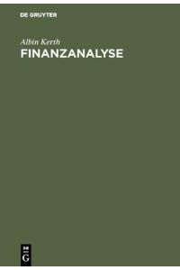 Finanzanalyse  - Feststellung und Beurteilung der Finanzlage einer Wirtschaftsunternehmung aus dem Jahresabschluß
