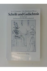 Schrift und Gedächnis.   - Beiträge zur Archäologie der literarischen Kommunikation.