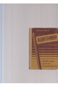 Albführer. Wanderungen durch die Schwäbische Alb nebst Hegau und Randen.   - Zwölfte, neubearbeitete Auflage. Mit 20 meist vierfarbigen Karten.