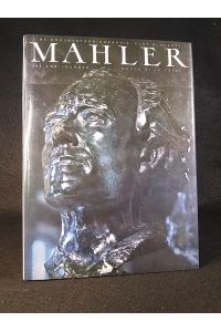 Mahler  - sein Leben, sein Werk und seine Welt in zeitgenössischen Bildern und Texten
