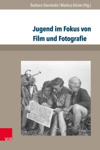 Jugend im Fokus von Film und Fotografie  - Zur visuellen Geschichte von Jugendkulturen im 20. Jahrhundert