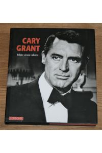 Cary Grant. Bilder eines Lebens.
