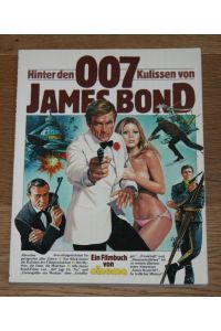 Hinter den Kulissen von 007 James Bond - Die Geschichte der erfolgreichsten Filmserie.