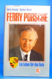 Ferry Porsche. Ein Leben für das Auto - Eine Autobiographie