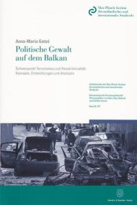 Politische Gewalt auf dem Balkan.   - Schwerpunkt Terrorismus und Hasskriminalität: Konzepte, Entwicklungen und Analysen.