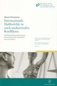 Internationale Haftbefehle in noch andauernden Konflikten.   - Rechtliche Rahmenbedingungen bei strafrechtlicher Intervention externer Akteure.