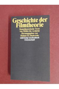 Geschichte der Filmtheorie.   - Kunsttheoretische Texte von Méliès bis Arnheim.