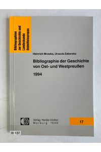 Bibliographie der Geschichte von Ost- und Westpreußen, 1994.   - (= Bibliographien zur Geschichte und Landeskunde Ostmitteleuropas ; 17).