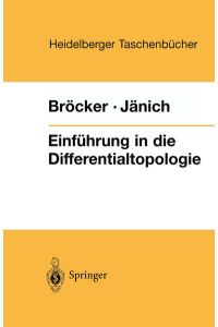 Einführung in die Differentialtopologie.   - Heidelberger Taschenbücher ; Bd. 143.