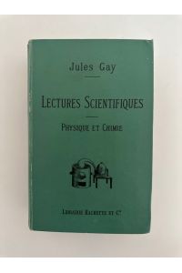 Lectures scientifiques. Extraits de Mémoires originaux. . . : Physique et chimie.
