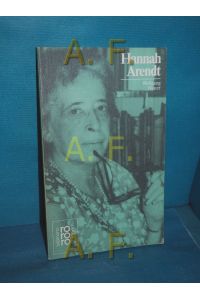 Hannah Arendt (mit Selbstzeugnissen und Bilddokumenten dargestellt / Rowohlts Monographien 379)