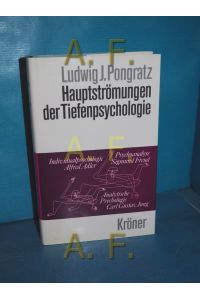 Hauptströmungen der Tiefenpsychologie (Kröners Taschenausgabe Band 467)