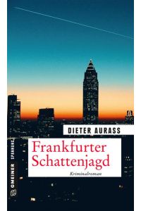 Frankfurter Schattenjagd: Kriminalroman (Kriminalromane im GMEINER-Verlag)
