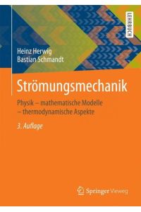 Strömungsmechanik  - Physik – mathematische Modelle – thermodynamische Aspekte