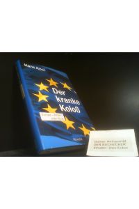 Der kranke Koloss : Europa - Reform oder Krise.